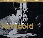 Erich Wolfgang Korngold: The Warner Brothers Years