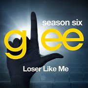Glee: Season Six: Loser Like Me