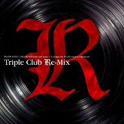R: Triple Club Re-Mix