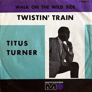 Walk on the Wild Side / Twistin' Train