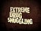 Extrémní pašování drog