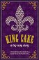 King Cake: A Big Easy Story