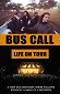Bus Call - Life on Tour