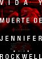 Vida y muerte de Jennifer Rockwell