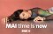 Mai time is now