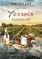 Terroir To Table - Wine Lovers' Guide to Food and Wine