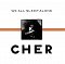 Cher: We All Sleep Alone