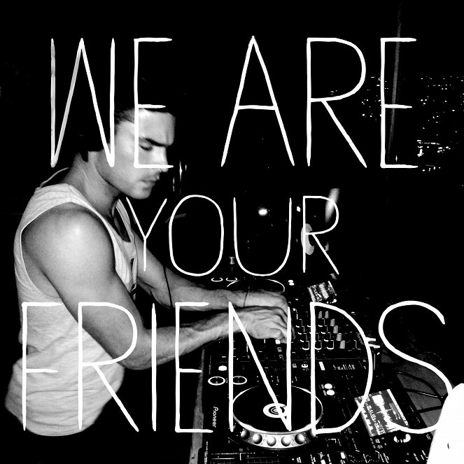 We Are Your Friends - Plakáty