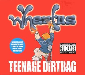 Wheatus - Teenage Dirtbag - Plakáty