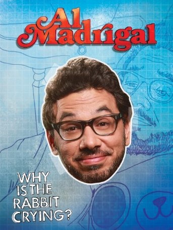 Al Madrigal: Why Is the Rabbit Crying? - Plakáty