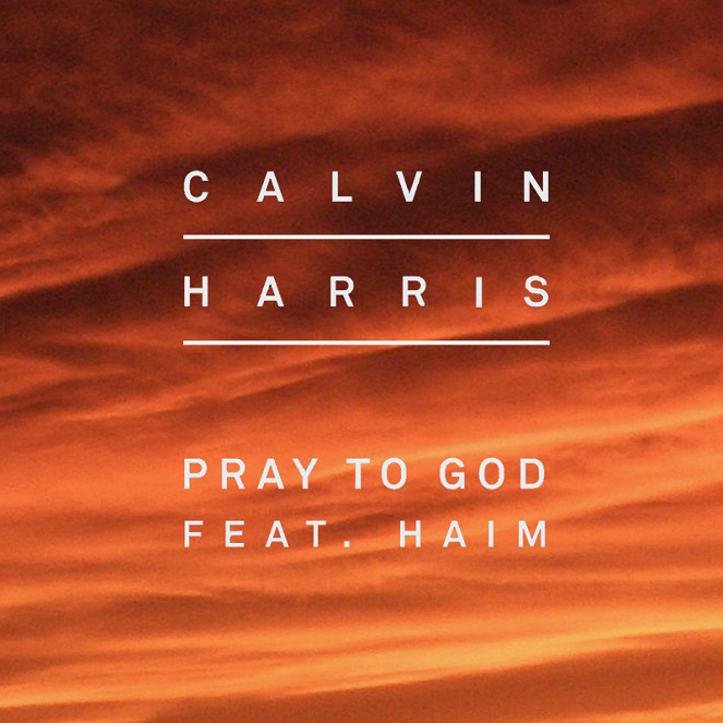 Calvin Harris - Pray to God ft. HAIM - Plakáty