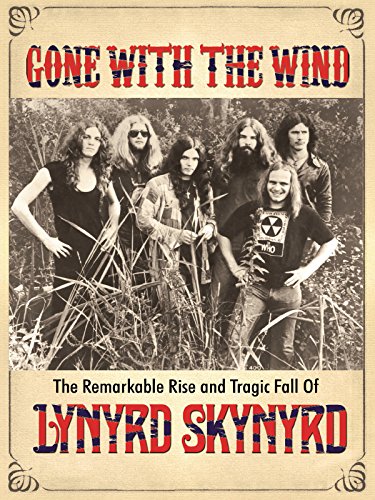 Gone with the Wind: The Remarkable Rise and Tragic Fall of Lynyrd Skynyrd - Plakáty