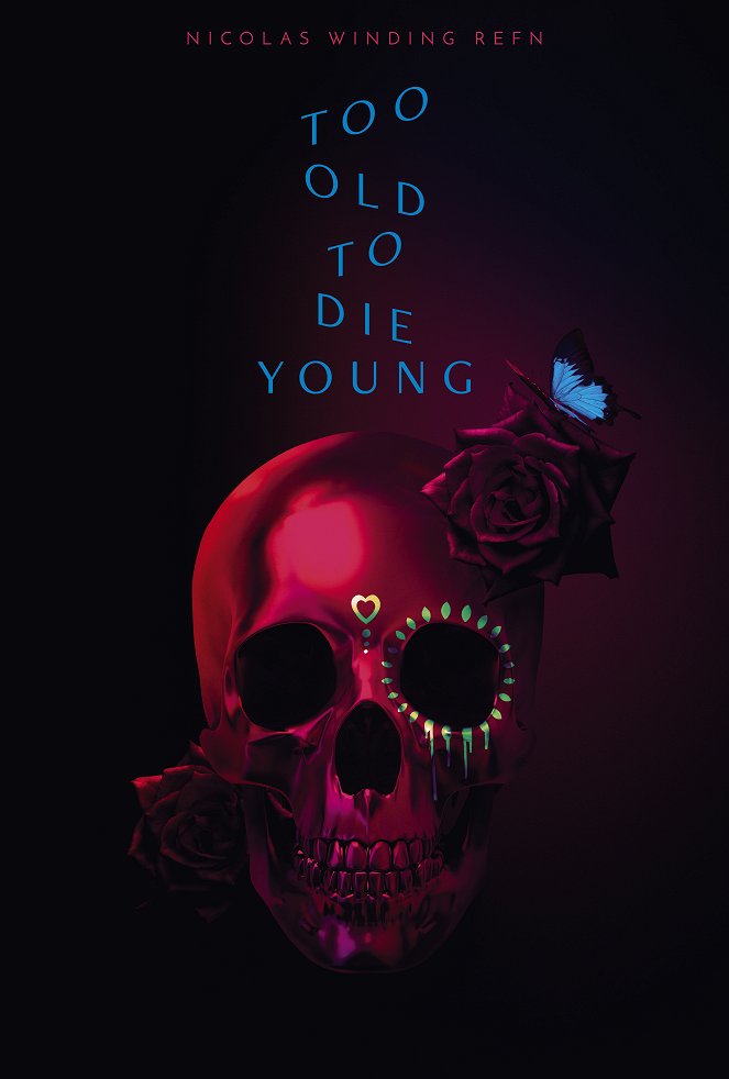 Too Old to Die Young - Plakáty