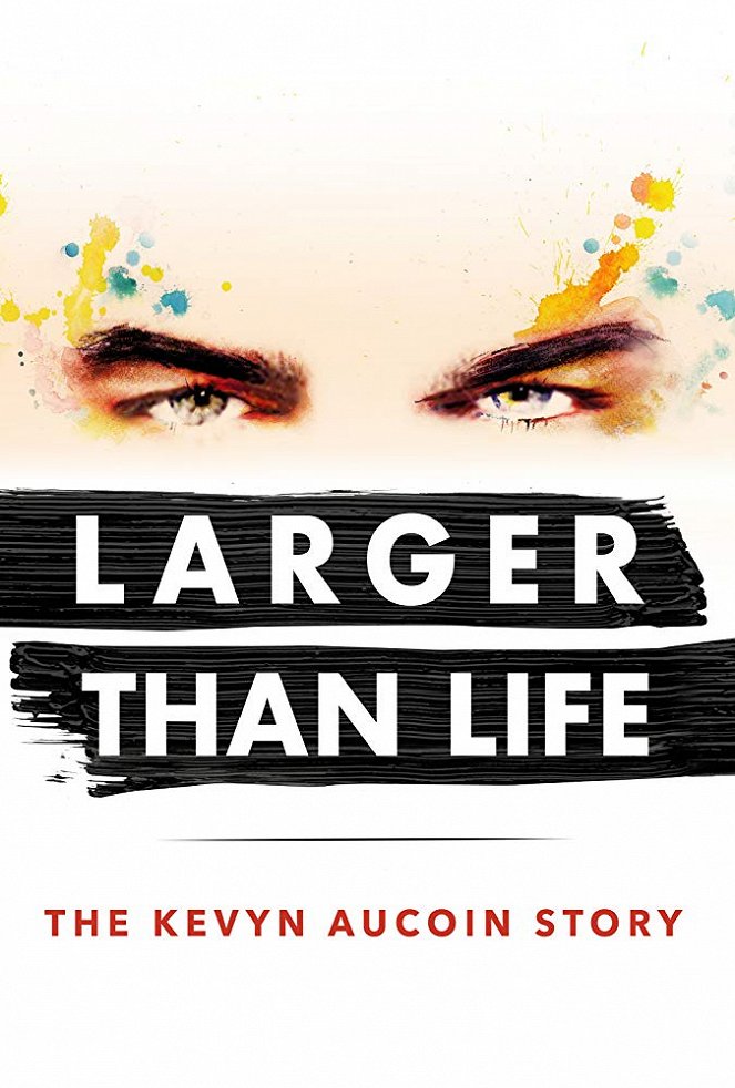 Larger Than Life: The Kevyn Aucoin Story - Plakáty