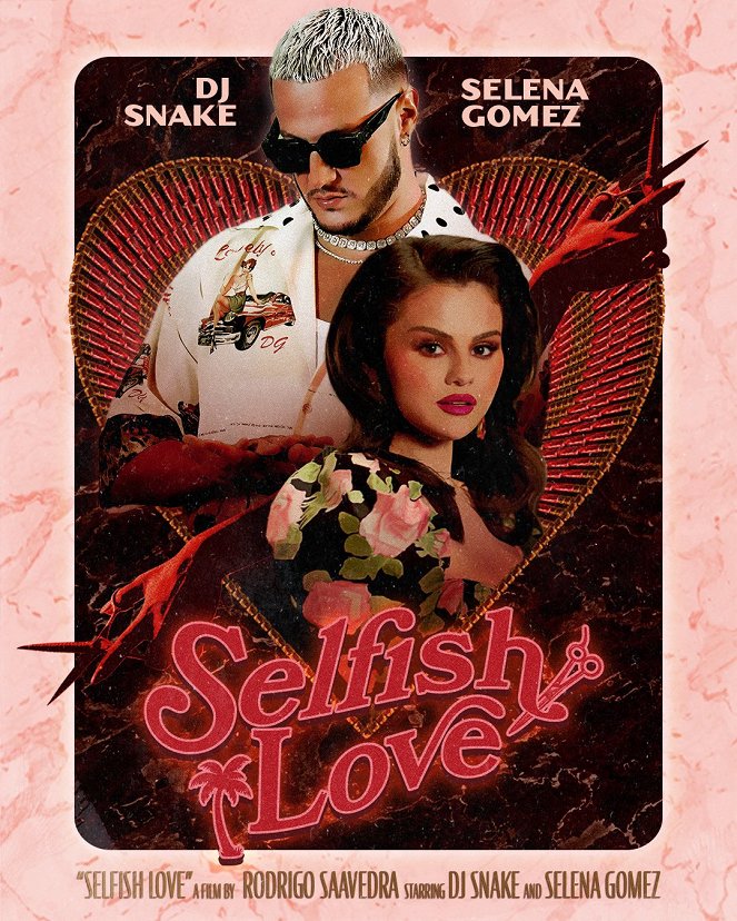 DJ Snake & Selena Gomez: Selfish Love - Plakáty