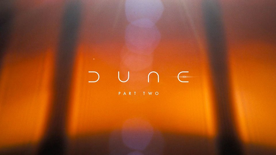 Čas radosti a veselosti, Dune: Part Two sa stáva skutočnosťou!