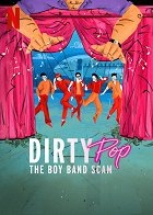Dirty Pop: La estafa detrás de las boy bands