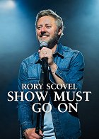 Rory Scovel: Show Must Go On