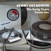 Jerry Goldsmith: The Early Years - Volume 1