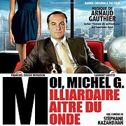 Moi, Michel G. Milliardaire Maître du Monde