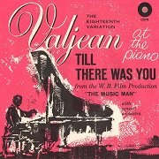 Valjean at the Piano: Till There Was You