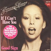 If I Can't Have You / Good Sign