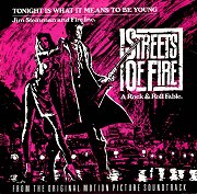 Streets of Fire: Tonight Is What It Means to Be Young