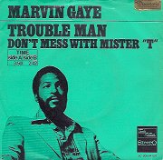Trouble Man / Don't Mess with Mister "T"