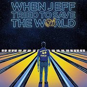When Jeff Tried to Save the World