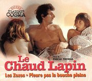 Le Chaud Lapin / Les Zozos / Pleure pas la Bouche Pleine