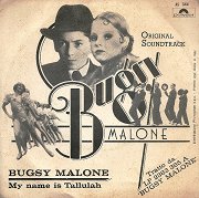 Bugsy Malone: Bugsy Malone / My Name Is Tallulah
