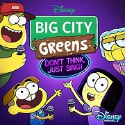 Big City Greens: Don't Think, Just Sing!
