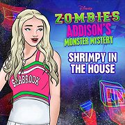 ZOMBIES: Addison's Monster Mystery: Shrimpy in the House