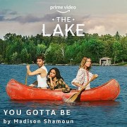 The Lake: You Gotta Be
