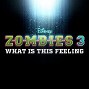 Zombies 3: What Is This Feeling