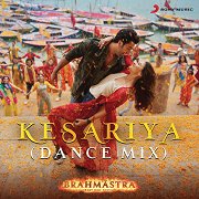 Brahmāstra Part One: Shiva: Kesariya (Dance Mix)
