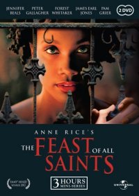 : Anne Rice's The Feast of All Saints : Peter Medak, Robert  Ri'chard, Peter Gallagher, Gloria Reuben, Jennifer Beals, Ossie Davis, Ruby  Dee, Pam Grier, Jasmine Guy, James Earl Jones, Ertha Kitt