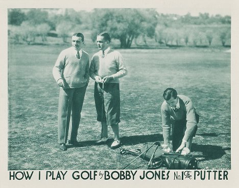 Richard Barthelmess - How I Play Golf, by Bobby Jones No. 1: 'The Putter' - Fotosky