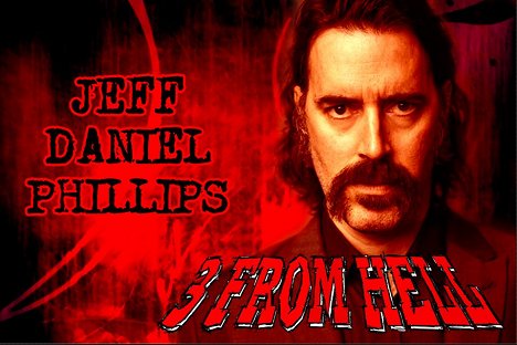 Jeff Daniel Phillips - 3 from Hell - Werbefoto