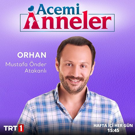 Mustafa Önder Atakanlı - Acemi Anneler - Werbefoto