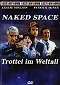 Naked Space - Trottel im Weltall