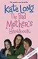 Kate Long`s Das Handbuch für Rabenmütter