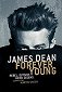 James Dean: Forever Young