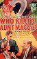 Who Killed Aunt Maggie?