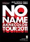 No Name Aknecolor Tour 2011