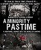 A Minority Pastime