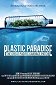 Plastic Paradise: The Great Pacific Garbage Patch