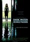 Dark Water - Dunkle Wasser