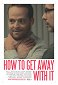 How to Get Away with It