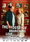 The House of Branching Love